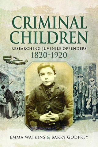 Criminal Children - Researching Juvenile Offenders 1820-1920