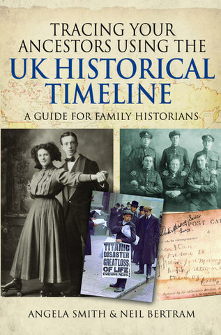 Tracing your Ancestors using the UK Historical Timeline- a guide for family and local historians