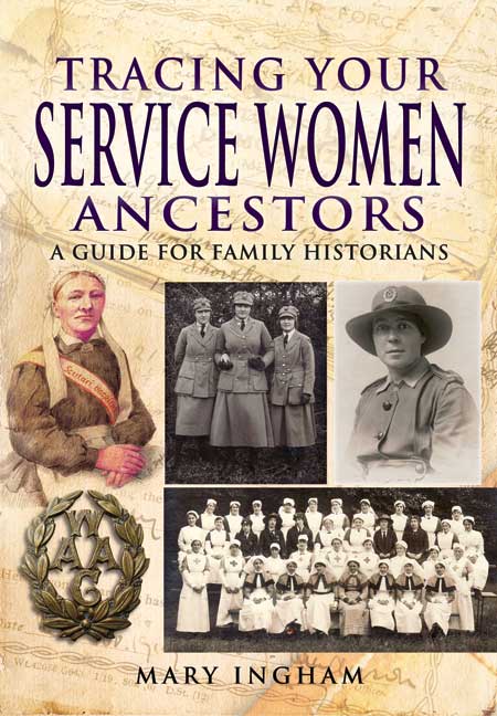 Tracing your Service Women Ancestors- a guide for family and local historians