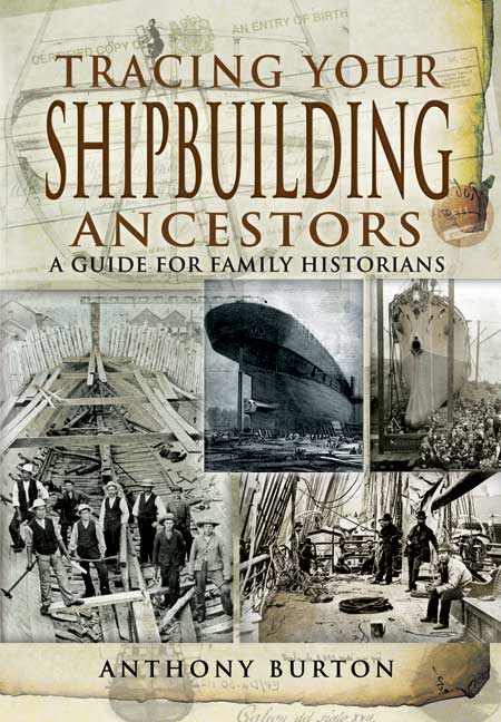 Tracing your Shipbuilding Ancestors- a guide for family historians