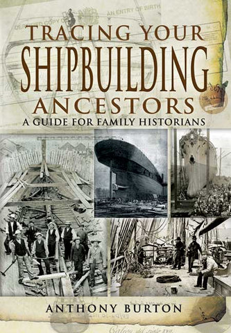 Tracing your Shipbuilding Ancestors- a guide for family historians