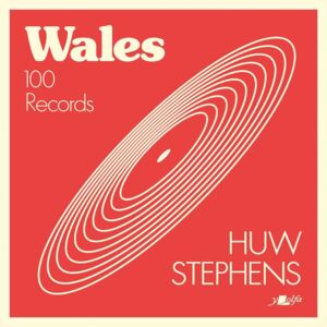 'Wales: 100 Records' by Huw Stephens (Paperback)