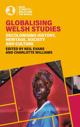 Globalising Welsh Studies ed. Neil Evans and Charlotte Williams