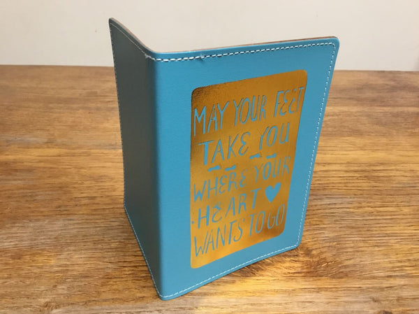 'May your feet take you where your heart wants to go' Passport Cover by Lizzie Spikes