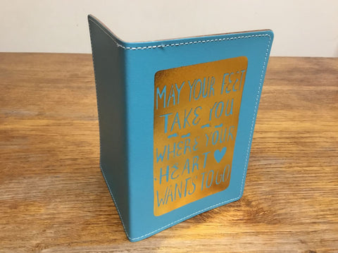 'May your feet take you where your heart wants to go' Passport Cover by Lizzie Spikes