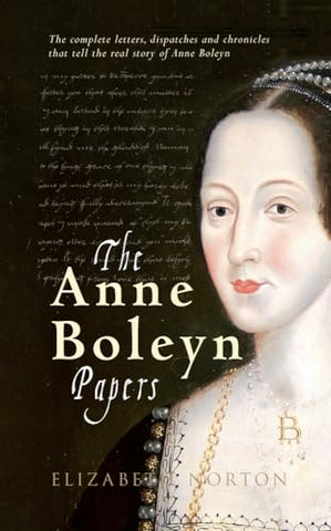 'The Anne Boleyn Papers' by Elizabeth Norton
