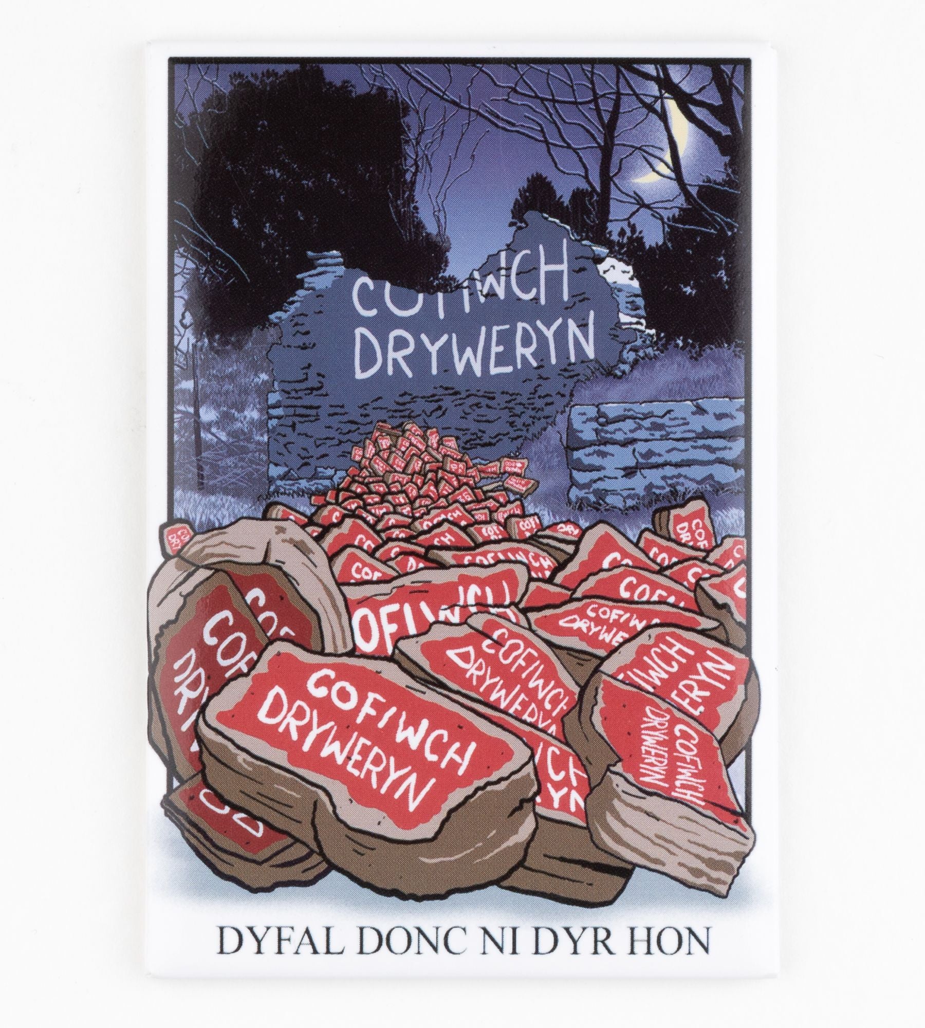 Fridge Magnet Cofiwch Dryweryn: 'Dyfal donc ni dyr hon'